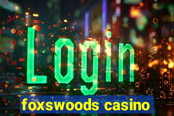 foxswoods casino