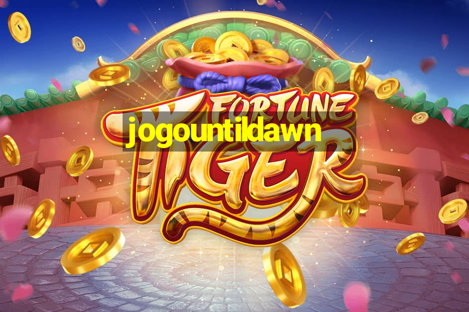 jogountildawn