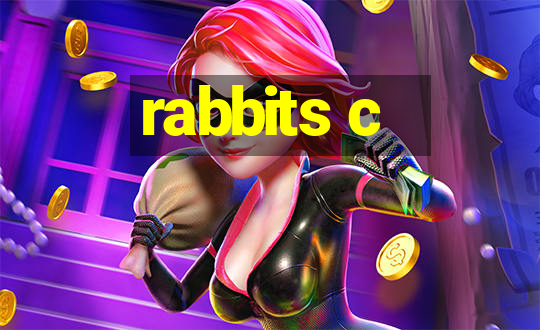 rabbits c