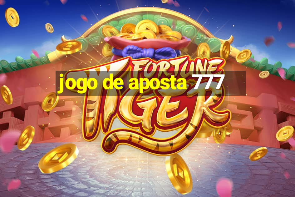 jogo de aposta 777