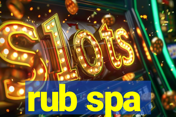 rub spa