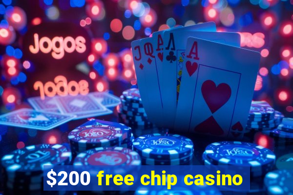 $200 free chip casino