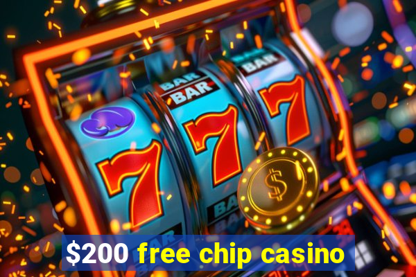 $200 free chip casino