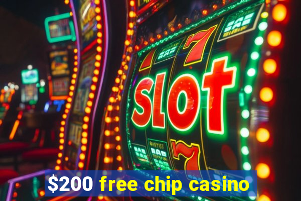 $200 free chip casino