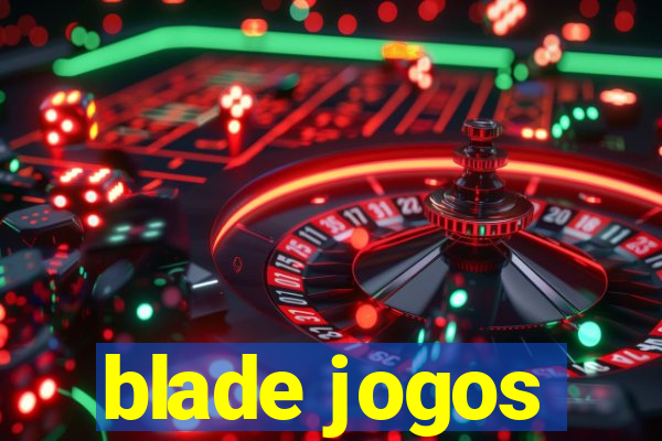 blade jogos