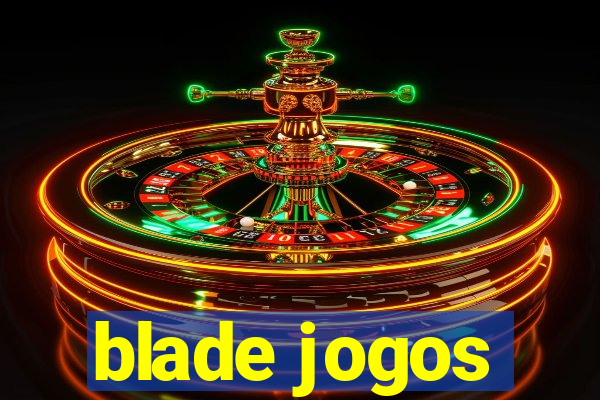 blade jogos