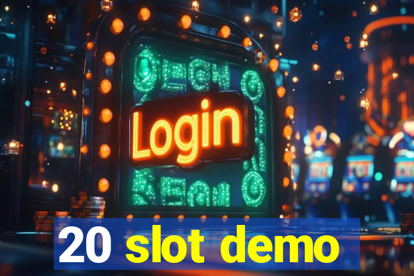 20 slot demo