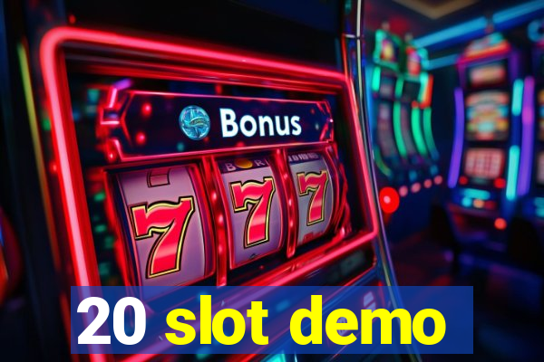 20 slot demo