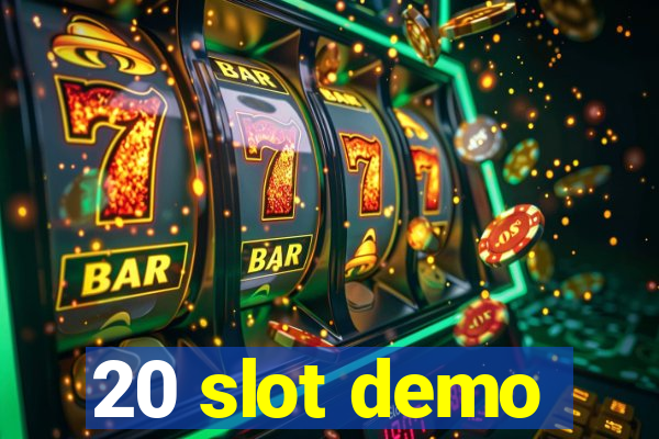 20 slot demo