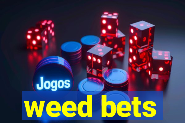 weed bets