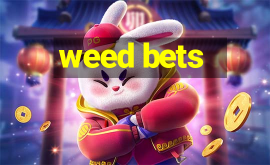 weed bets