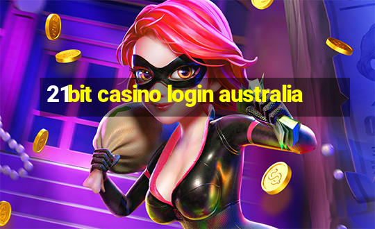 21bit casino login australia