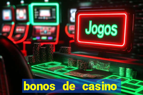 bonos de casino sin deposito