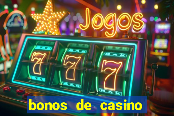 bonos de casino sin deposito