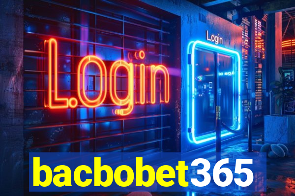 bacbobet365