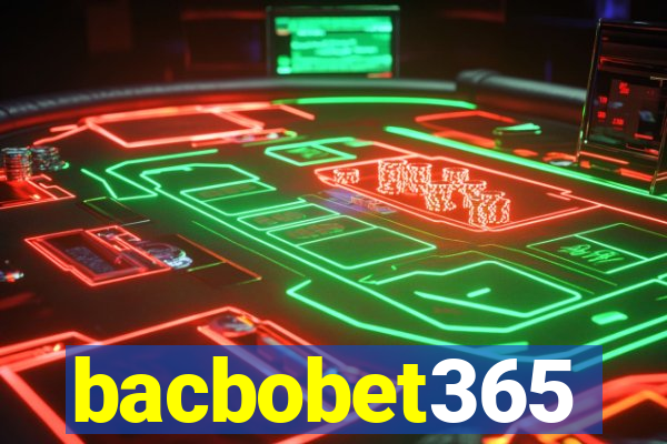 bacbobet365