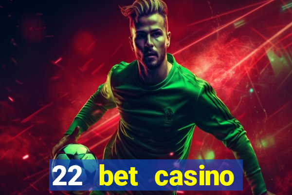 22 bet casino sister sites