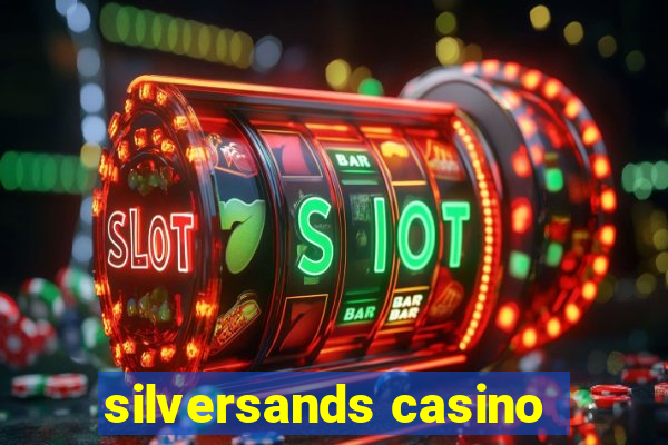 silversands casino