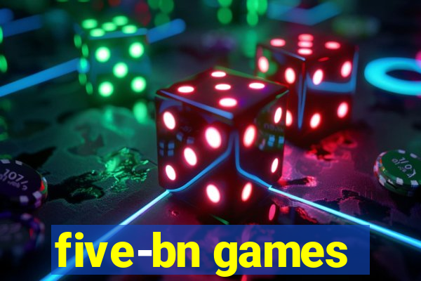 five-bn games