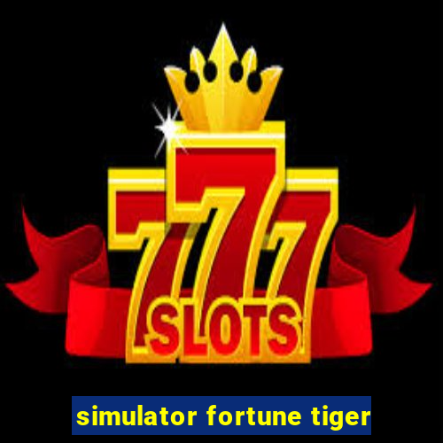 simulator fortune tiger