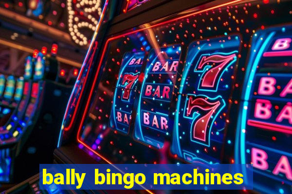 bally bingo machines