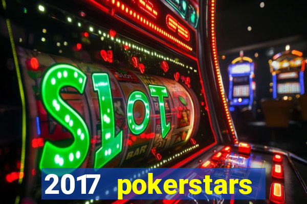 2017 pokerstars championship presented by monte-carlo casino