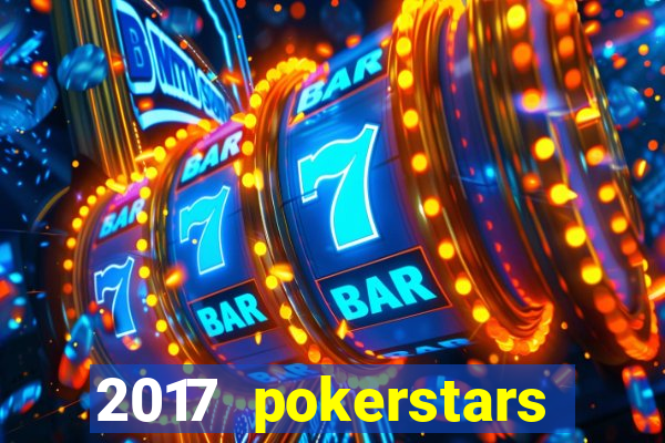 2017 pokerstars championship presented by monte-carlo casino