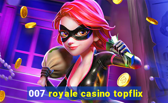 007 royale casino topflix