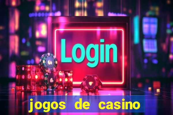 jogos de casino que n?o precisa depositar