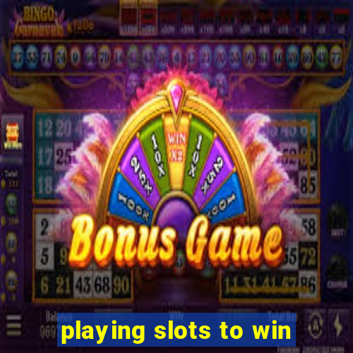 playing slots to win