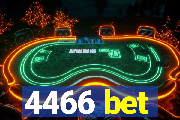 4466 bet