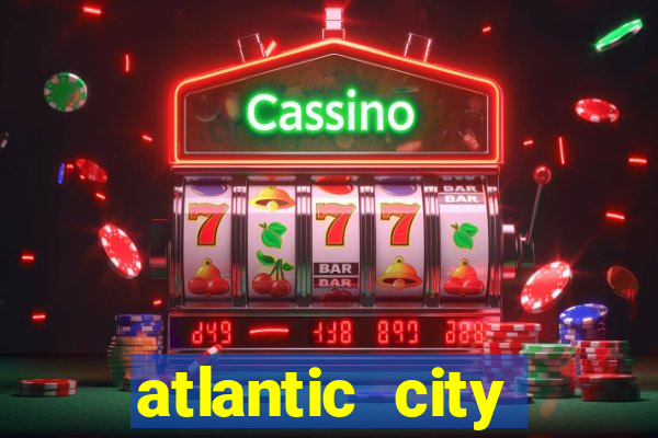 atlantic city casinos resorts