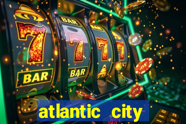 atlantic city casinos resorts