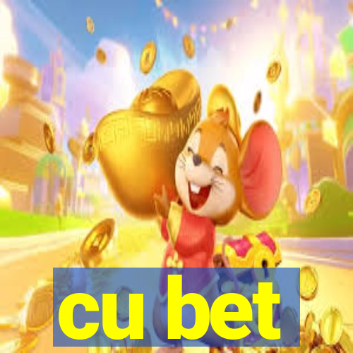 cu bet