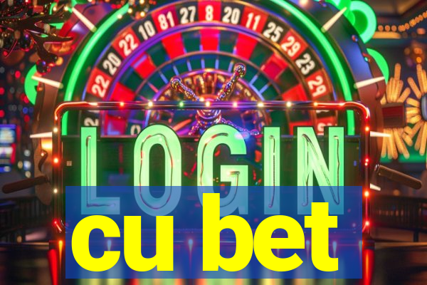 cu bet