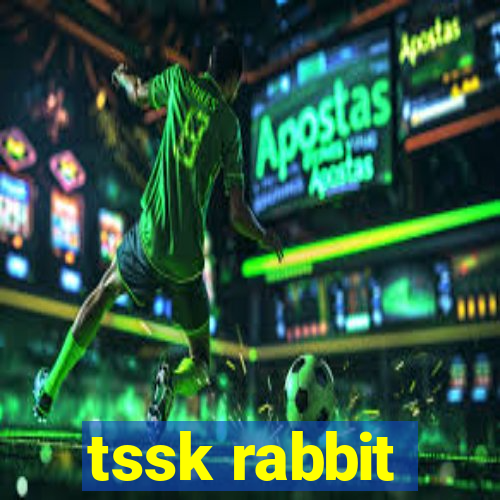 tssk rabbit