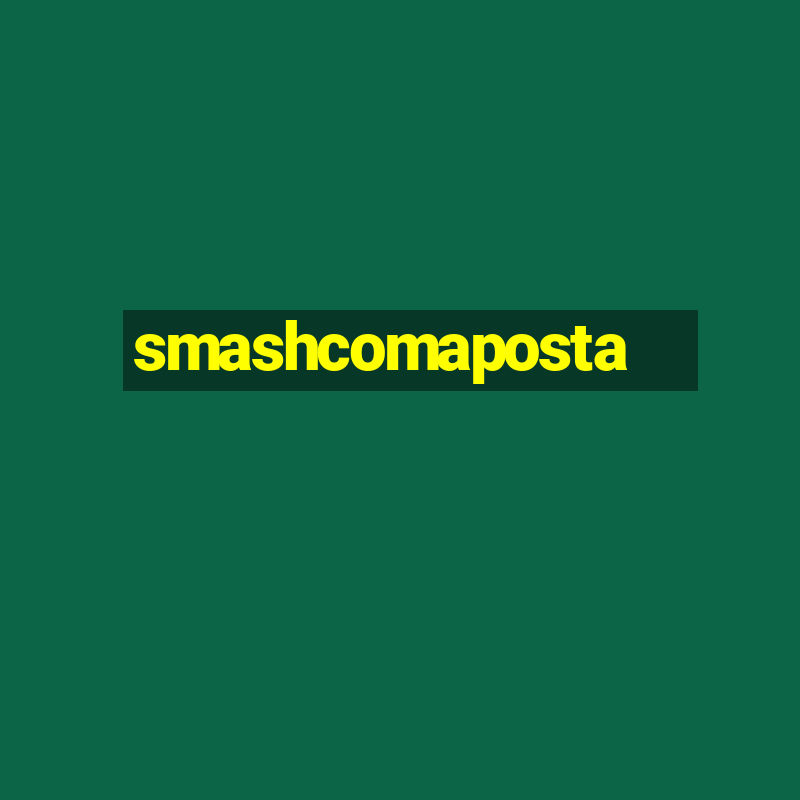 smashcomaposta