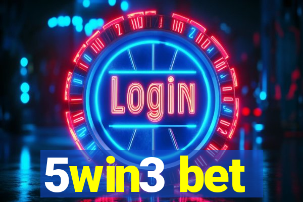 5win3 bet