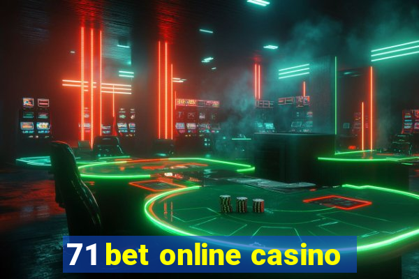 71 bet online casino