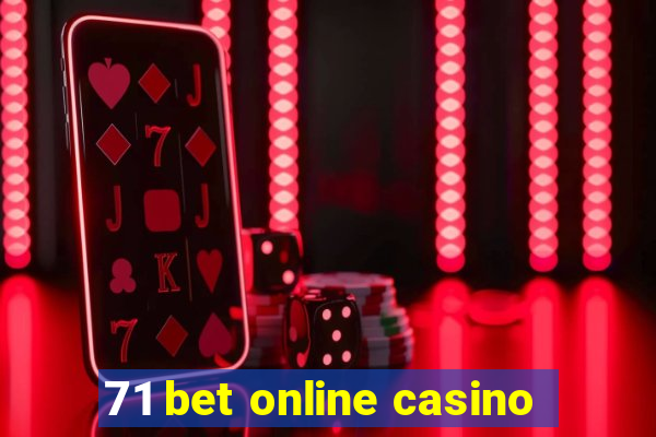 71 bet online casino