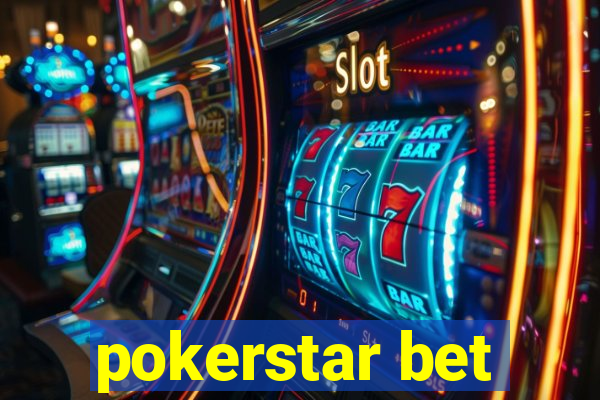 pokerstar bet