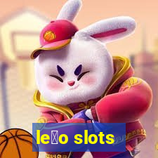 le茫o slots