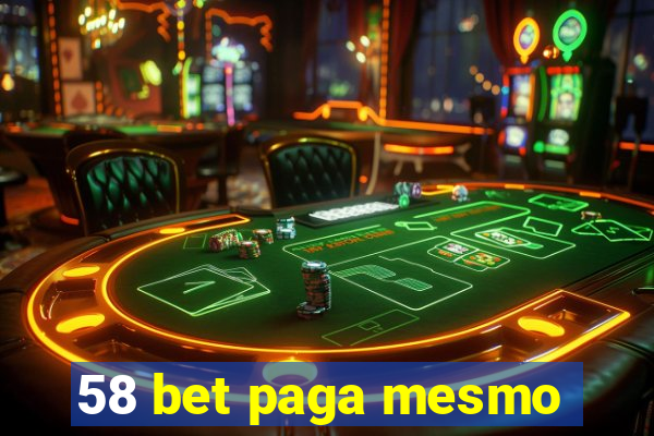 58 bet paga mesmo