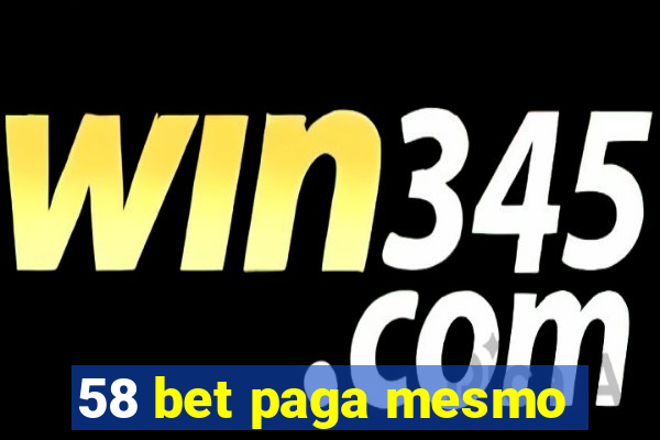 58 bet paga mesmo