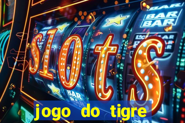 jogo do tigre ganhar bonus