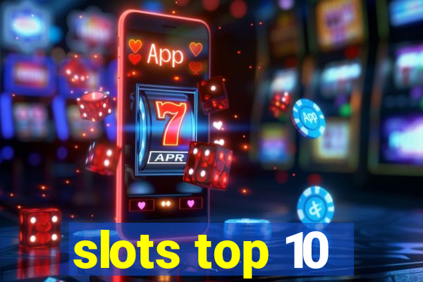 slots top 10