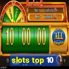 slots top 10