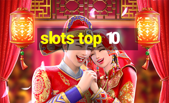 slots top 10