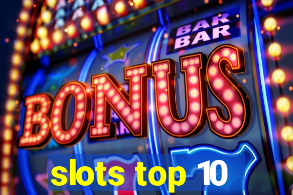 slots top 10