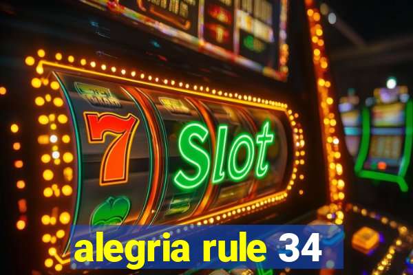 alegria rule 34